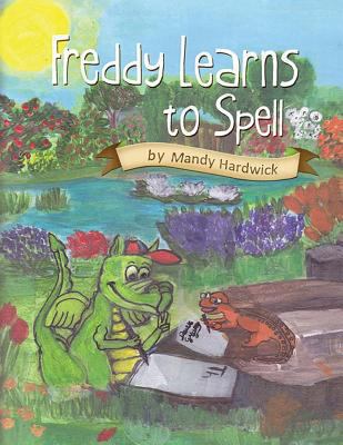 Freddy Learns to Spell: Book No. 1 in the Fredd... 1481046950 Book Cover