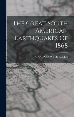 The Great South American Earthquakes Of 1868 101880255X Book Cover