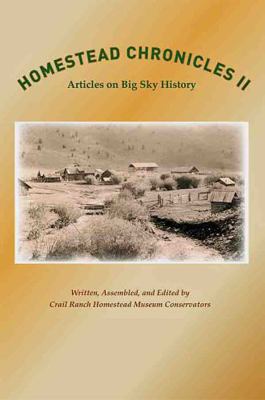 Paperback Homestead Chronicles II : Articles on Big Sky History Book
