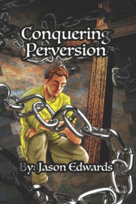Conquering Perversion 1520567502 Book Cover