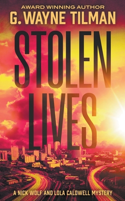 Stolen Lives: A Nick Wolf and Lola Caldwell Mys... 1685493378 Book Cover