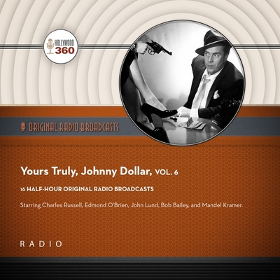 Yours Truly, Johnny Dollar, Vol. 6 B0BSKN3GJ8 Book Cover