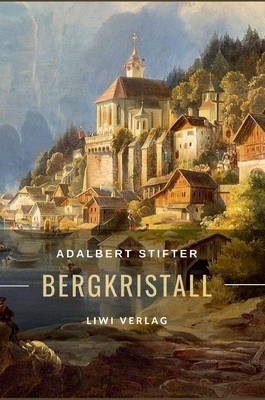 Adalbert Stifter: Bergkristall. Vollständige Ne... [German] 3965428993 Book Cover