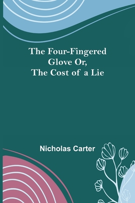 The Four-Fingered Glove Or, The Cost of a Lie 9356155313 Book Cover