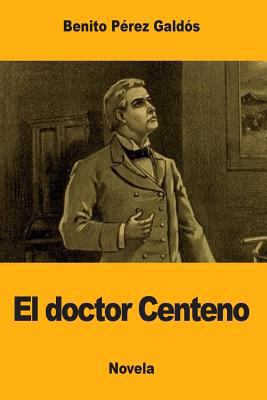 El doctor Centeno [Spanish] 1976074177 Book Cover