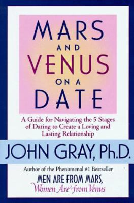 Mars and Venus on a Date: A Guide for Navigatin... 0060174722 Book Cover