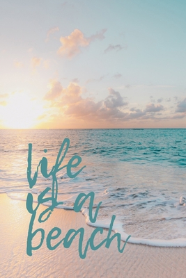 Life Is A Beach #5: Beach Wave Summer Journal N... 1077130953 Book Cover