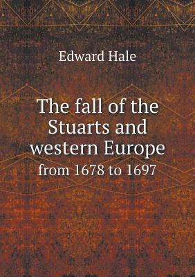 The fall of the Stuarts and western Europe from... 5518855591 Book Cover