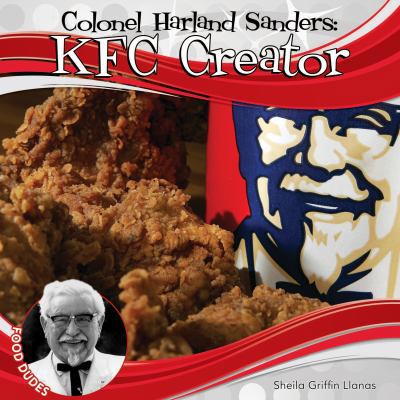 Colonel Harland Sanders: KFC Creator: KFC Creator 1624033180 Book Cover