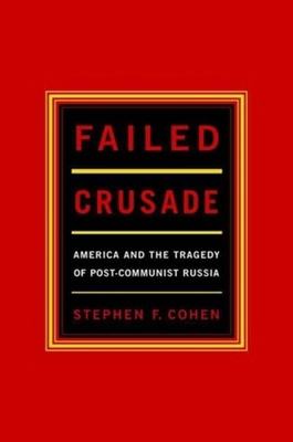 Failed Crusade: America and the Tragedy of Post... 0393049647 Book Cover