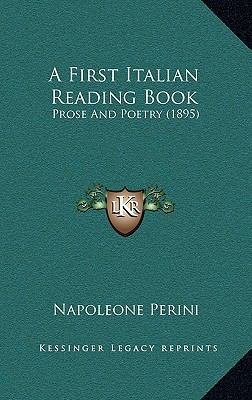 A First Italian Reading Book: Prose And Poetry ... 1165285622 Book Cover