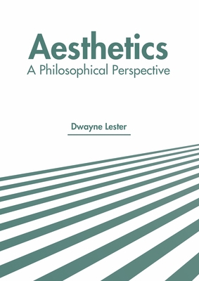 Aesthetics: A Philosophical Perspective 1639870288 Book Cover