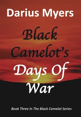 Black Camelot's Days Of War [Large Print] 1639444505 Book Cover