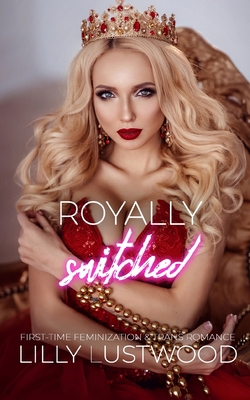 Royally Switched: First-time Feminization and T... B0C2RPBJLB Book Cover