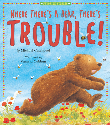 Where There's a Bear, There's Trouble! 1680101633 Book Cover