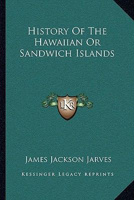 History Of The Hawaiian Or Sandwich Islands 1163116475 Book Cover