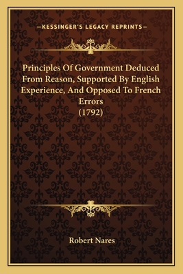 Principles Of Government Deduced From Reason, S... 1166296490 Book Cover