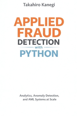 Applied Fraud Detection with Python: Analytics,... B0GDFXJYYL Book Cover