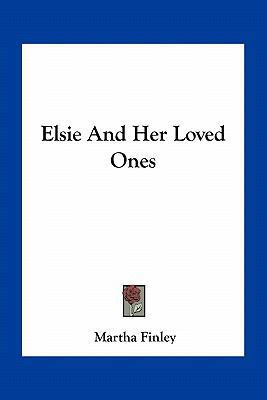 Elsie And Her Loved Ones 1163782459 Book Cover
