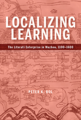 Localizing Learning: The Literati Enterprise in... 0674267931 Book Cover