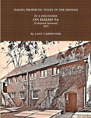 ISAIAH's PROPHETIC TITLES OF THE MESSIAH...IN A... 1365475212 Book Cover