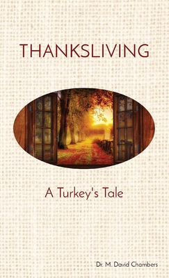 Thanksliving: A Turkey's Tale 1637605684 Book Cover