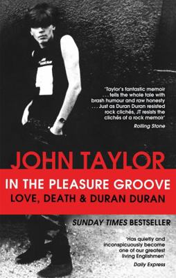 In The Pleasure Groove: Love, Death and Duran D... 0751549037 Book Cover