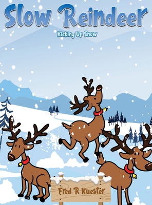 Slow Reindeer: Kicking Up Snow 1737525526 Book Cover