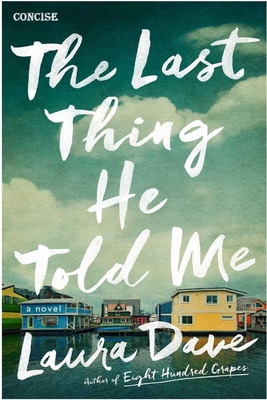 The Last Thing He Told Me: A Novel Concise 1387589997 Book Cover