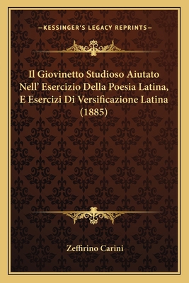 Il Giovinetto Studioso Aiutato Nell' Esercizio ... [Italian] 1168472032 Book Cover