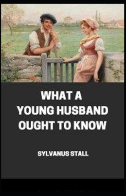 What a Young Husband Ought to Know( illustrated... B095NV8JY8 Book Cover