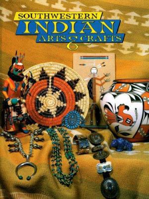 Southwestern Indian Arts & Crafts 0887140955 Book Cover