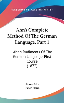 Ahn's Complete Method of the German Language, P... 1120259231 Book Cover