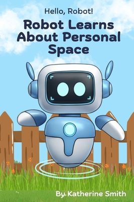 Robot Learns About Personal Space B0FX2BW75T Book Cover