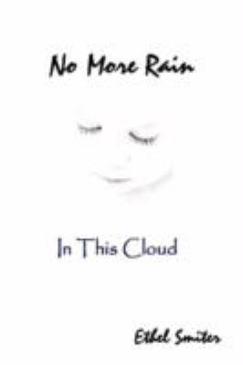 No More Rain (In This Cloud) 0615241336 Book Cover