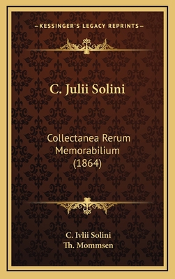 C. Julii Solini: Collectanea Rerum Memorabilium... [Latin] 1168597137 Book Cover