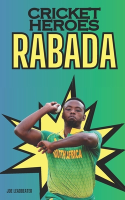 Cricket Heroes: Kagiso Rabada B0CK3Q8RXY Book Cover