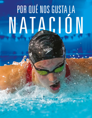 Por Qué Nos Gusta La Natación [Spanish] 1644669943 Book Cover