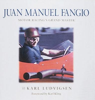 Juan Manuel Fangio: Motor Racing's Grand Master 1859606253 Book Cover