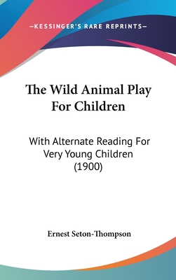 The Wild Animal Play for Children: With Alterna... 1161943404 Book Cover