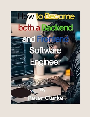 How to Become both a Backend and Frontend Softw... B0CLJLB9W2 Book Cover