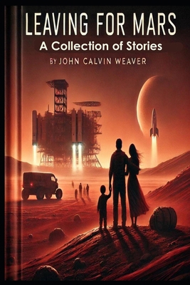 Leaving for Mars: A Collection of Stories B0FG1HMPWL Book Cover