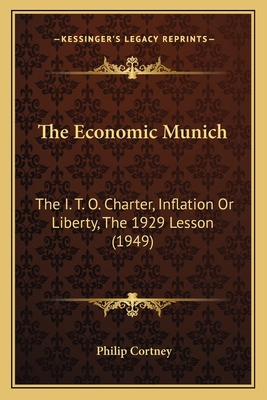 The Economic Munich: The I. T. O. Charter, Infl... 1169830153 Book Cover