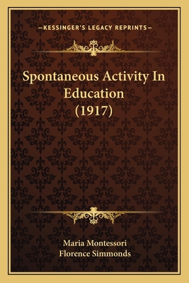 Spontaneous Activity In Education (1917) 1167227638 Book Cover