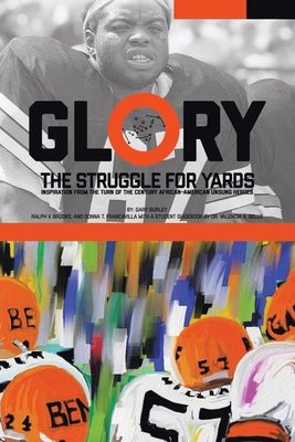 Glory, The Struggle For Yards: Inspiration from... 1663253951 Book Cover