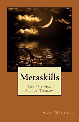 Metaskills: The Spiritual Art of Therapy 1537748912 Book Cover