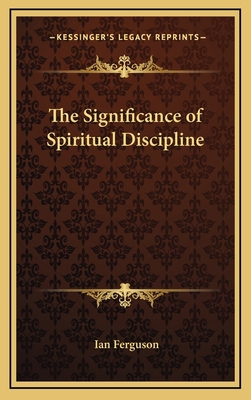 The Significance of Spiritual Discipline 1168656915 Book Cover