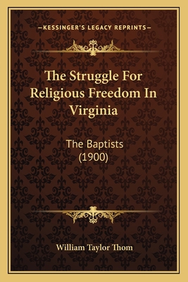The Struggle For Religious Freedom In Virginia:... 1165076756 Book Cover