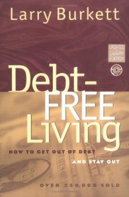 Debt-Free Living: How to Get Out of Debt and St... 0802442293 Book Cover