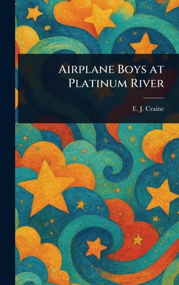 Airplane Boys at Platinum River 1023508311 Book Cover